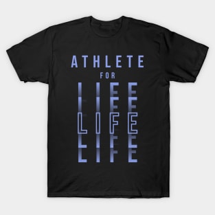 ATHLETE FOR LIFE | Minimal Text Aesthetic Streetwear Unisex Design for Fitness/Athletes | Shirt, Hoodie, Coffee Mug, Mug, Apparel, Sticker, Gift, Pins, Totes, Magnets, Pillows T-Shirt